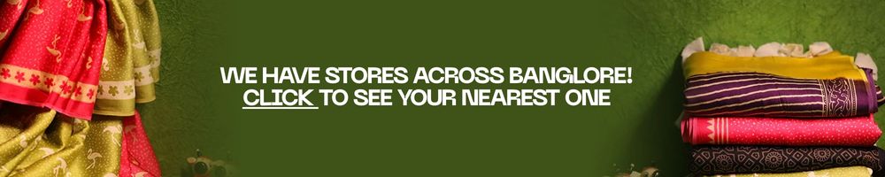 WE HAVE STORES ACROSS BANGLORE! CLICK TO SEE YOUR NEAREST ONE